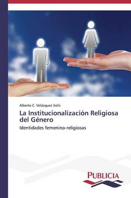 La Institucionalizacion Religiosa del Genero (Paperback)