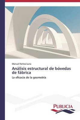 Analisis Estructural de Bovedas de Fabrica (Paperback)