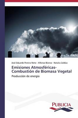 Emisiones Atmosfericas- Combustion de Biomasa Vegetal (Paperback)