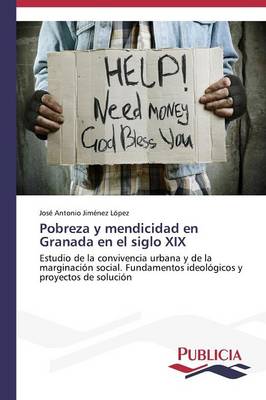 Pobreza y Mendicidad En Granada En El Siglo XIX (Paperback)