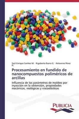 Procesamiento En Fundido de Nanocompuestos Polimericos de Arcillas (Paperback)