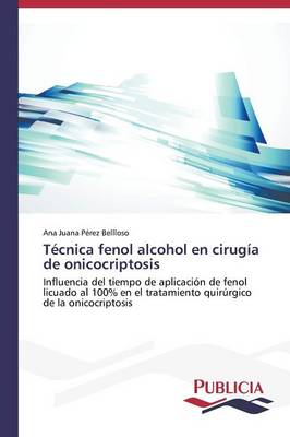 Tecnica Fenol Alcohol En Cirugia de Onicocriptosis (Paperback)