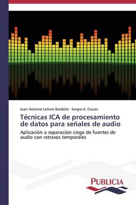 Tecnicas ICA de procesamiento de datos para senales de audio (Paperback)