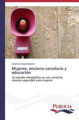 Mujeres, Encierro Carcelario y Educacion (Paperback)
