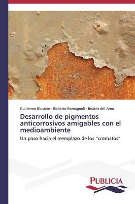 Desarrollo de Pigmentos Anticorrosivos Amigables Con El Medioambiente (Paperback)