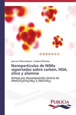 Nanoparticulas de Nimo Soportadas Sobre Carbon, Hda, Silice y Alumina (Paperback)