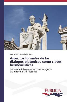 Aspectos Formales de Los Dialogos Platonicos Como Claves Hermeneuticas (Paperback)
