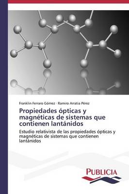 Propiedades Opticas y Magneticas de Sistemas Que Contienen Lantanidos (Paperback)