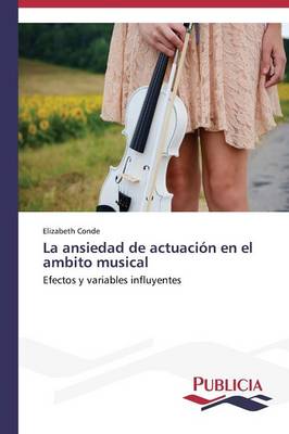 La Ansiedad de Actuacion En El Ambito Musical (Paperback)