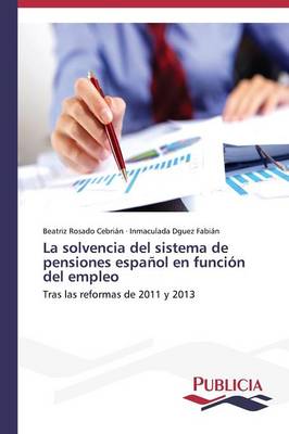 La Solvencia del Sistema de Pensiones Espanol En Funcion del Empleo (Paperback)