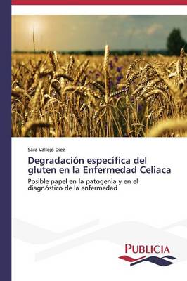 Degradacion Especifica del Gluten En La Enfermedad Celiaca (Paperback)