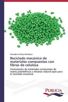 Reciclado Mecanico de Materiales Compuestos Con Fibras de Celulosa (Paperback)