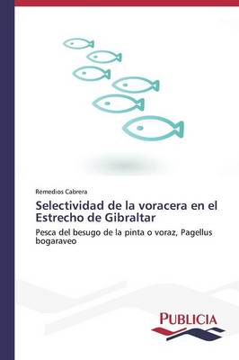 Selectividad de La Voracera En El Estrecho de Gibraltar (Paperback)