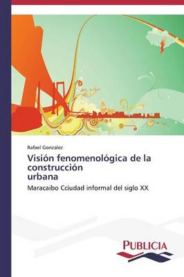 Vision Fenomenologica de La Construccion Urbana (Paperback)