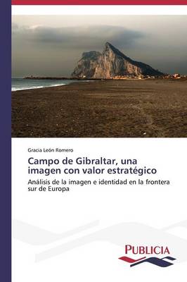 Campo de Gibraltar, Una Imagen Con Valor Estrategico (Paperback)