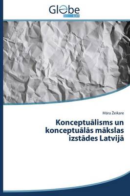 Konceptu Lisms Un Konceptu L S M Kslas Izst Des Latvij (Paperback)