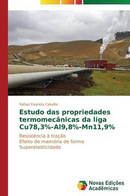 Estudo Das Propriedades Termomecanicas Da Liga Cu78,3%-Al9,8%-Mn11,9% (Paperback)