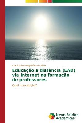 Educacao a Distancia (Ead) Via Internet Na Formacao de Professores (Paperback)
