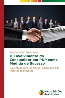 O Envolvimento Do Consumidor Em Pdp Como Medida de Sucesso (Paperback)