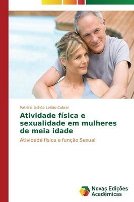Atividade Fisica E Sexualidade Em Mulheres de Meia Idade (Paperback)