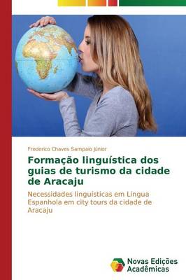 Formacao linguistica dos guias de turismo da cidade de Aracaju (Paperback)