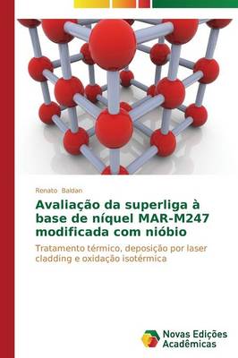 Avaliacao da superliga a base de niquel MAR-M247 modificada com niobio (Paperback)