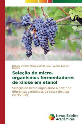 Selecao de Micro-Organismos Fermentadores de Xilose Em Etanol (Paperback)