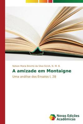 A Amizade Em Montaigne (Paperback)