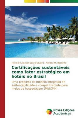 Certificacoes Sustentaveis Como Fator Estrategico Em Hoteis No Brasil (Paperback)