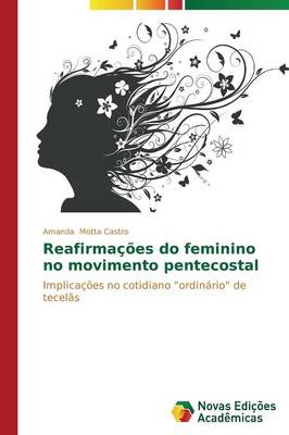 Reafirmacoes Do Feminino No Movimento Pentecostal (Paperback)