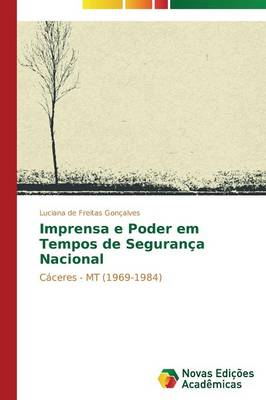 Imprensa E Poder Em Tempos de Seguranca Nacional (Paperback)