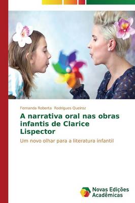 A Narrativa Oral NAS Obras Infantis de Clarice Lispector (Paperback)