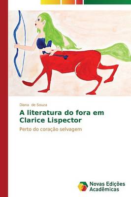 A Literatura Do Fora Em Clarice Lispector (Paperback)