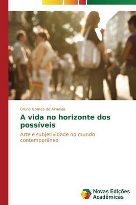 A Vida No Horizonte DOS Possiveis (Paperback)
