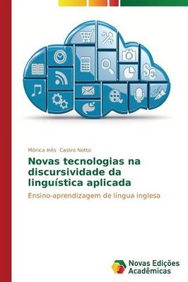 Novas Tecnologias Na Discursividade Da Linguistica Aplicada (Paperback)