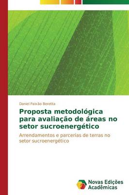 Proposta Metodologica Para Avaliacao de Areas No Setor Sucroenergetico (Paperback)