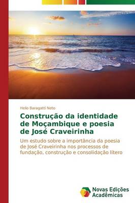 Construcao Da Identidade de Mocambique E Poesia de Jose Craveirinha (Paperback)