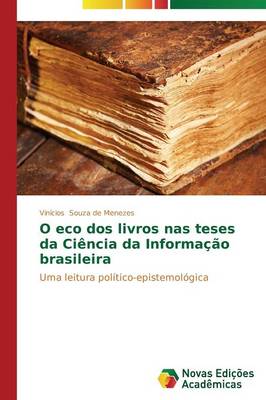 O Eco DOS Livros NAS Teses Da Ciencia Da Informacao Brasileira (Paperback)