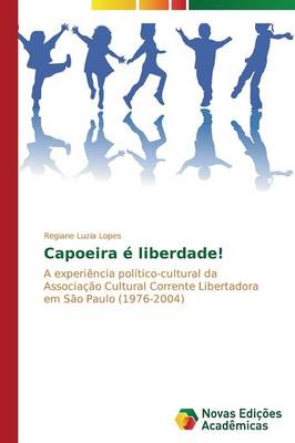 Capoeira E Liberdade! (Paperback)