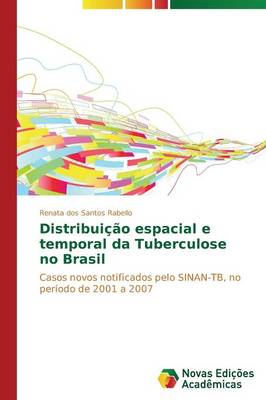 Distribuicao Espacial E Temporal Da Tuberculose No Brasil (Paperback)