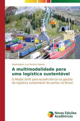 A Multimodalidade Para Uma Logistica Sustentavel (Paperback)