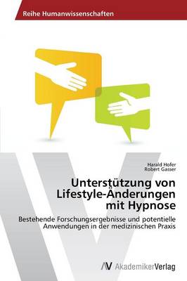 Unterstutzung Von Lifestyle-Anderungen Mit Hypnose (Paperback)