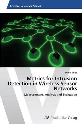 Metrics for Intrusion Detection in Wireless Sensor Networks (Paperback)