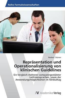 Reprasentation Und Operationalisierung Von Klinischen Guidelines (Paperback)