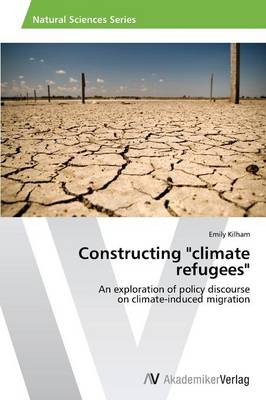 Constructing Climate Refugees (Paperback)