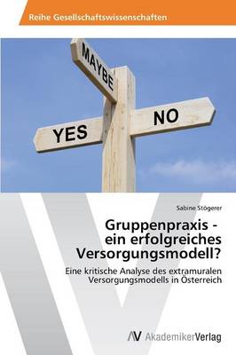 Gruppenpraxis - Ein Erfolgreiches Versorgungsmodell? (Paperback)