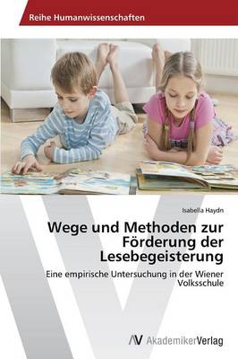 Wege Und Methoden Zur Forderung Der Lesebegeisterung (Paperback)