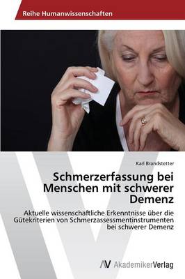 Schmerzerfassung Bei Menschen Mit Schwerer Demenz (Paperback)