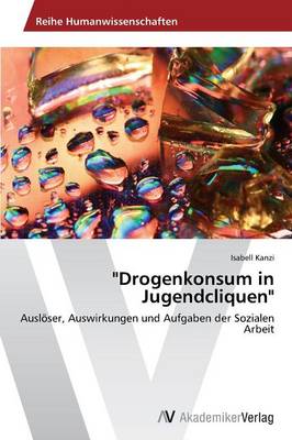 "Drogenkonsum in Jugendcliquen" (Paperback)
