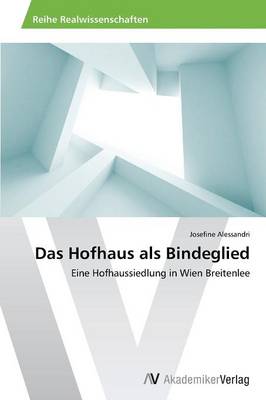 Das Hofhaus ALS Bindeglied (Paperback)
